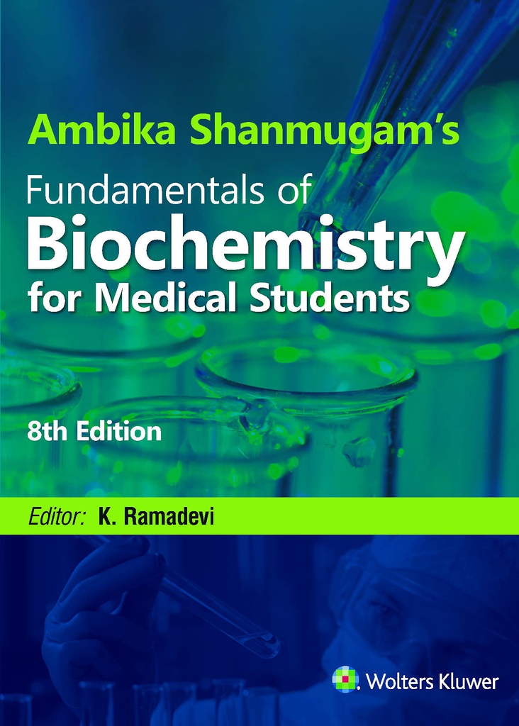 Ambika Shanmugam’s Fundamentals of Biochemistry for Medical Students, 8/e