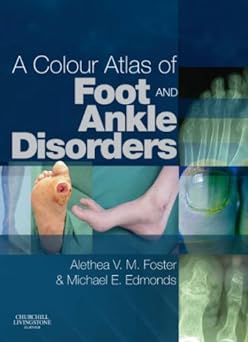 A Colour Atlas of Foot and Ankle Disorders: 1ed