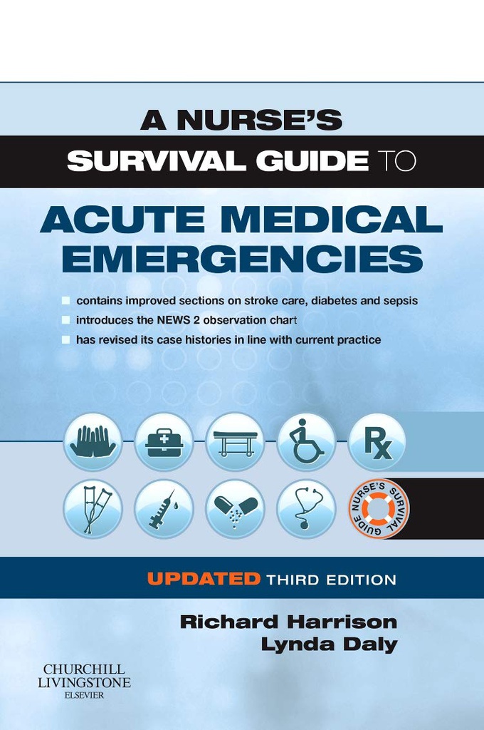 A Nurse's Survival Guide to Acute Medical Emergencies Updated Edition: 3ed