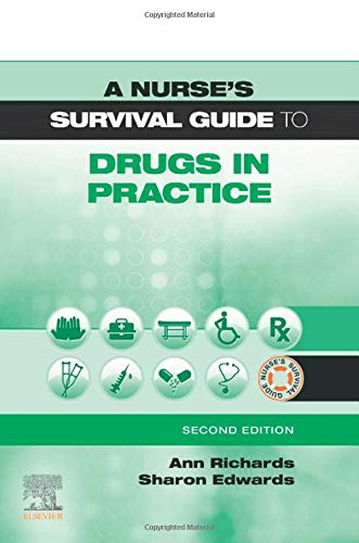 A Nurse's Survival Guide to Drugs in Practice: 2ed