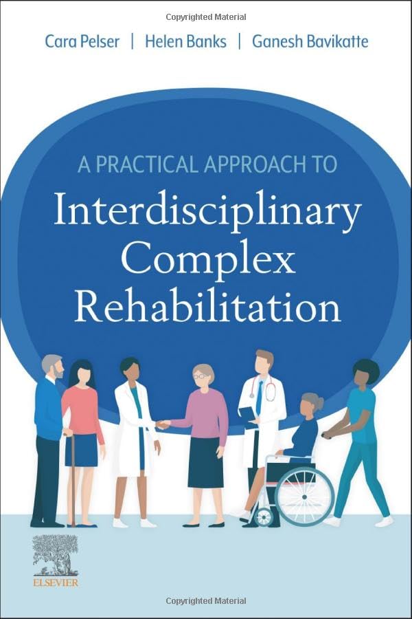 A Practical Approach to Interdisciplinary Complex Rehabilitation: 1ed