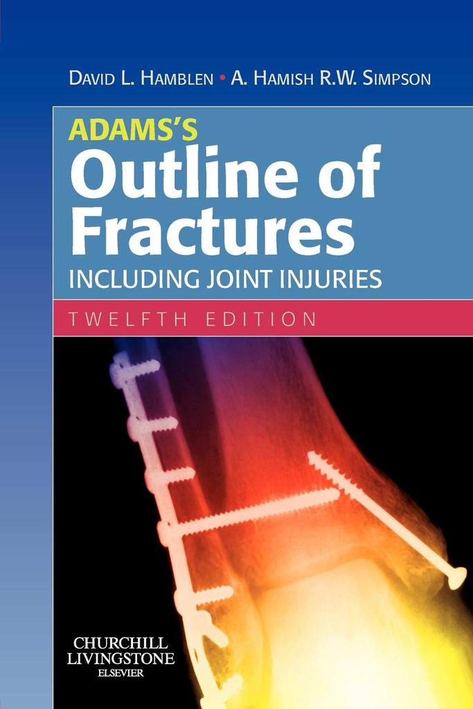 Adams's Outline of Fractures: Including Joint Injuries 12ed