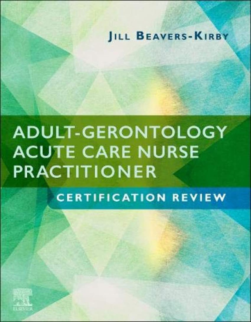 Adult-Gerontology Acute Care Nurse Practitioner Certification Review: 1ed