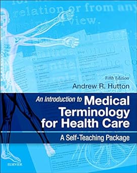 An Introduction to Medical Terminology for Health Care: A Self-Teaching Package 5ed