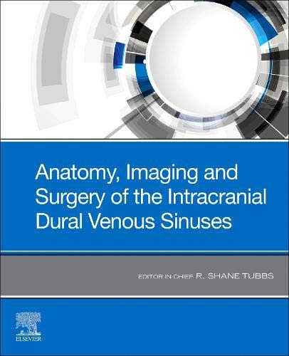 Anatomy, Imaging and Surgery of the Intracranial Dural Venous Sinuses: 1ed