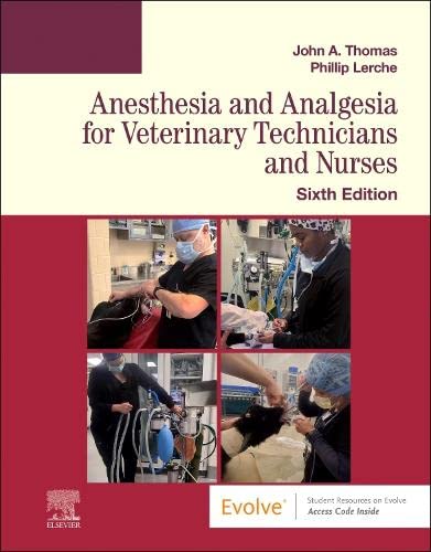 Anesthesia and Analgesia for Veterinary Technicians and Nurses: 6ed