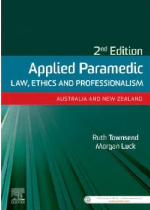 Applied Paramedic Law, Ethics and Professionalism, Second Edition: Australia and New Zealand 2ed