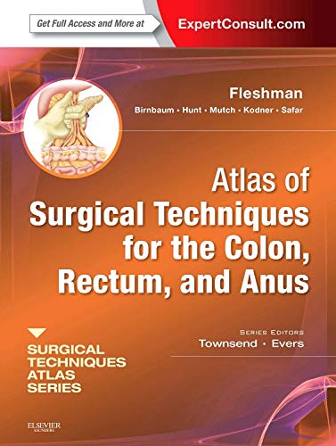 Atlas of Surgical Techniques for Colon, Rectum and Anus: (A VOL in the Surgical Techniques Atlas Series)