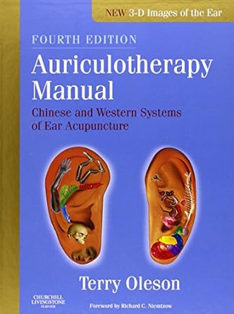 Auriculotherapy Manual: Chinese and Western Systems of Ear Acupuncture 4ed