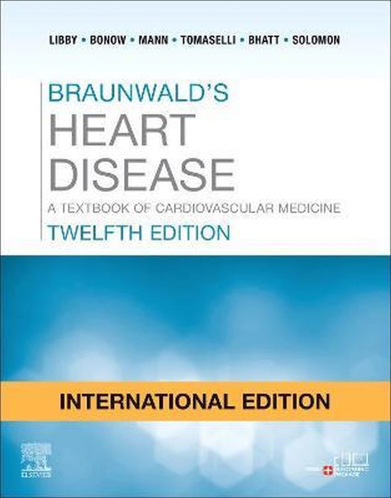 Braunwald's Heart Disease: A Textbook of Cardiovascular Medicine, IE, 12/e