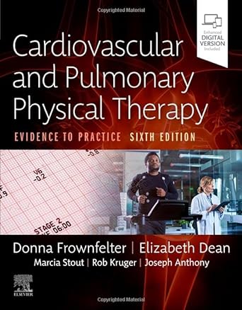 Cardiovascular and Pulmonary Physical Therapy: Evidence to Practice 6ed