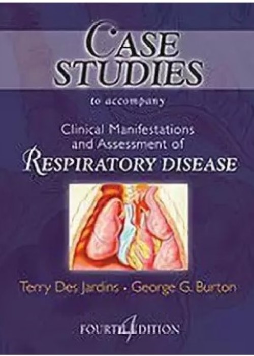 Case Studies to Accompany Clinical Manifestation and Assessment of Respiratory Disease: 2ed