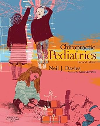 Chiropractic Pediatrics: A Clinical Handbook 2ed