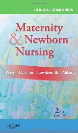 Clinical Companion for Maternity and Newborn Nursing: 2ed