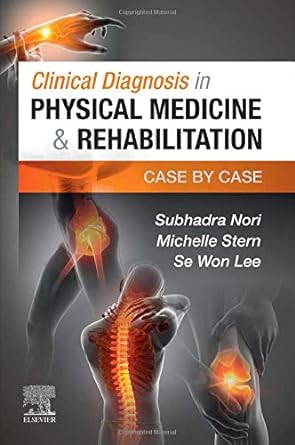 Clinical Diagnosis in Physical Medicine and Rehabilitation: Case by Case 1ed