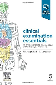 Clinical Examination Essentials: An Introduction to Clinical Skills (and how to pass your clinical exams) 5ed