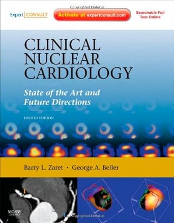 Clinical Nuclear Cardiology: State of the Art and Future Directions: 4ed