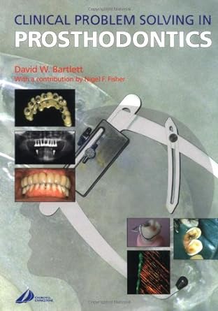 Clinical Problem Solving in Prosthodontics: 1ed