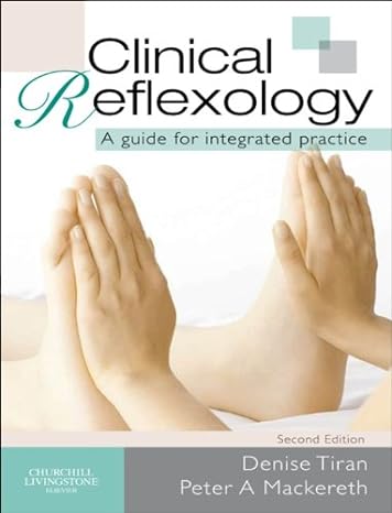 Clinical Reflexology: A Guide for Integrated Practice 2ed