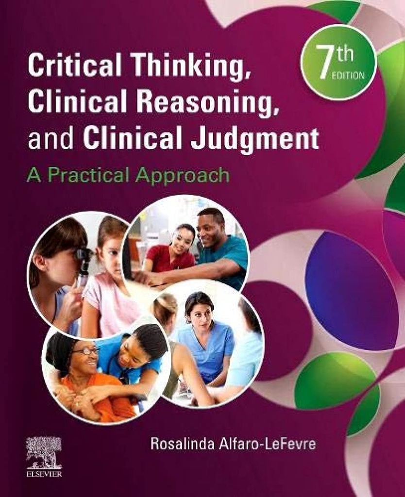 Critical Thinking, Clinical Reasoning, and Clinical Judgment: A Practical Approach 7ed