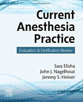 Current Anesthesia Practice: Evaluation and Certification Review 1ed