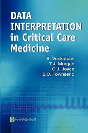 Data Interpretation in Critical Care Medicine: 5ed