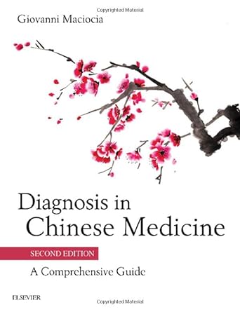 Diagnosis in Chinese Medicine: A Comprehensive Guide 2ed