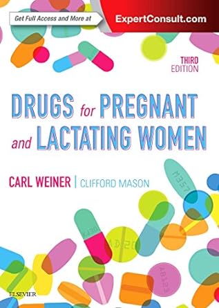 Drugs for Pregnant and Lactating Women: 3ed