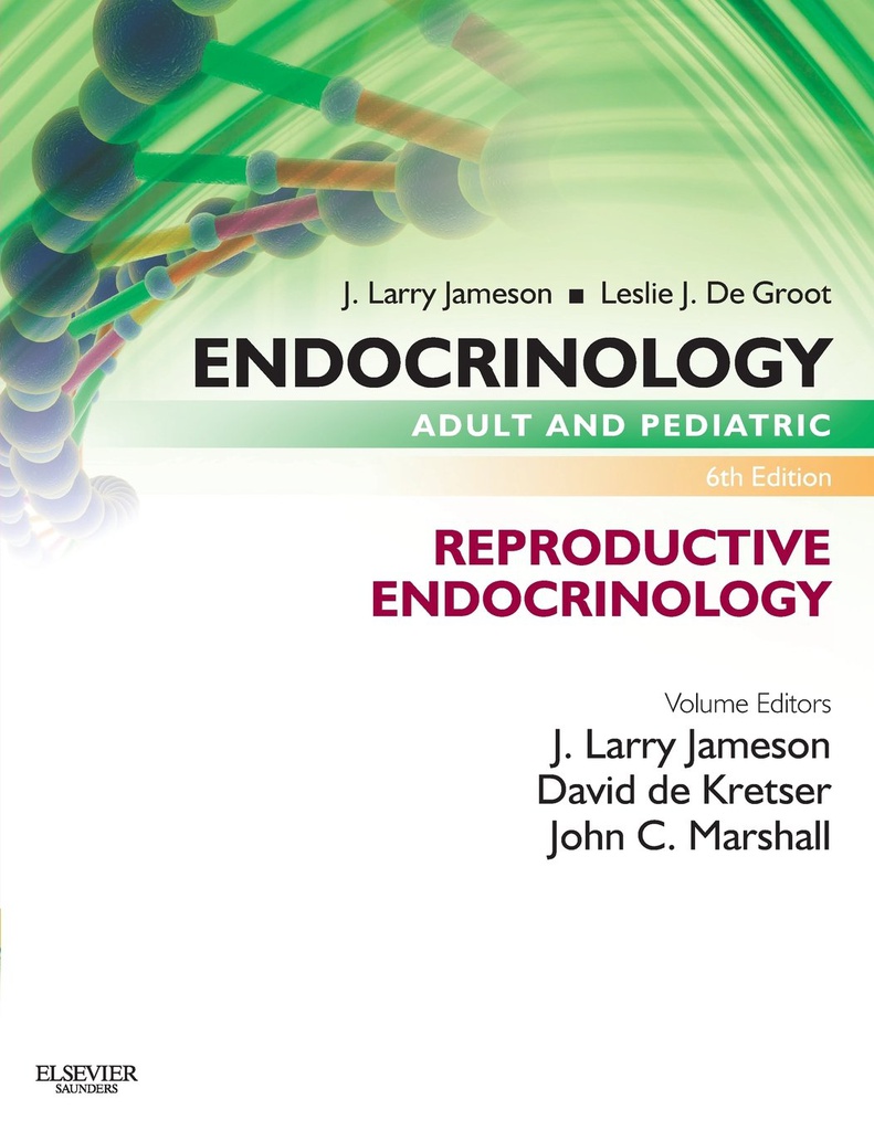 Endocrinology Adult and Pediatric: Reproductive Endocrinology: 6ed