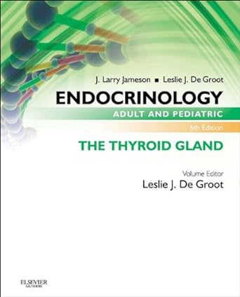 Endocrinology Adult and Pediatric: The Thyroid Gland: 6ed