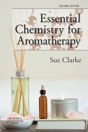 Essential Chemistry for Aromatherapy: 2ed