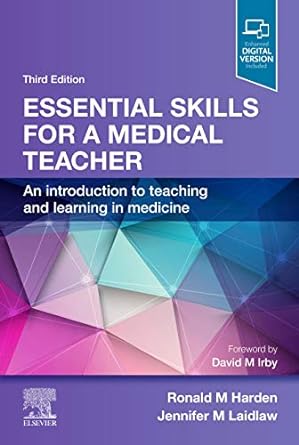 Essential Skills for a Medical Teacher: An Introduction to Teaching and Learning in Medicine 3ed