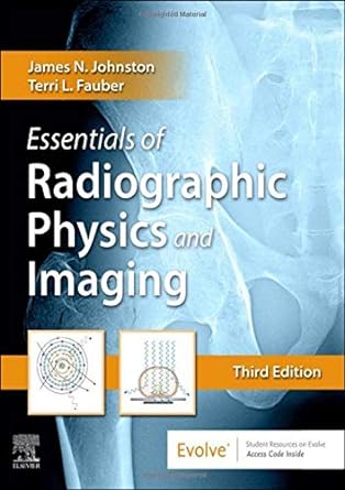 Essentials of Radiographic Physics and Imaging: 3ed