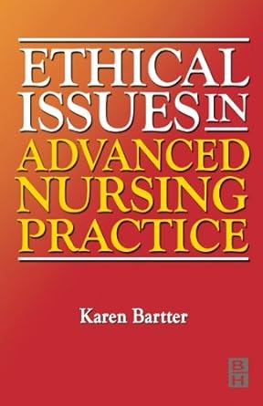 Ethical Issues in Advanced Nursing Practice: 1ed