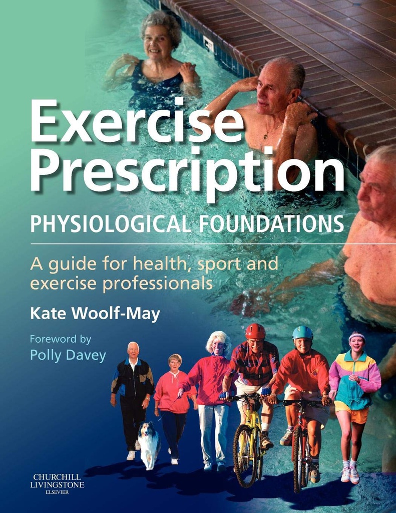 Exercise Prescription - The Physiological Foundations: A Guide for Health, Sport and Exercise Professionals 1ed