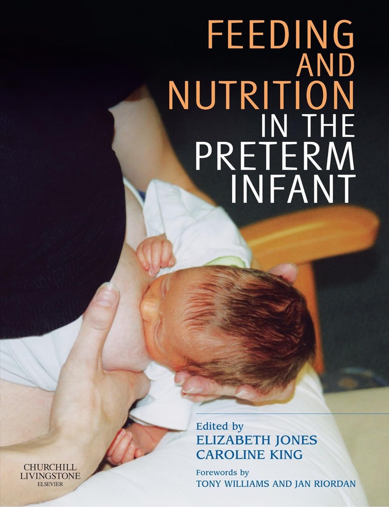 Feeding and Nutrition in the Preterm Infant: 1ed