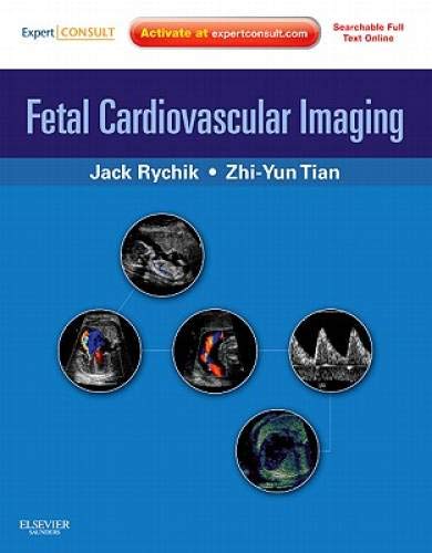 Fetal Cardiovascular Imaging: A Disease Based Approach: Expert Consult Premium Edition: Enhanced Online Features and Print 1ed