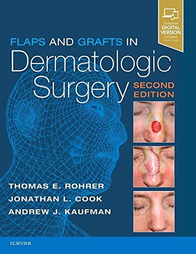 Flaps and Grafts in Dermatologic Surgery: 2ed