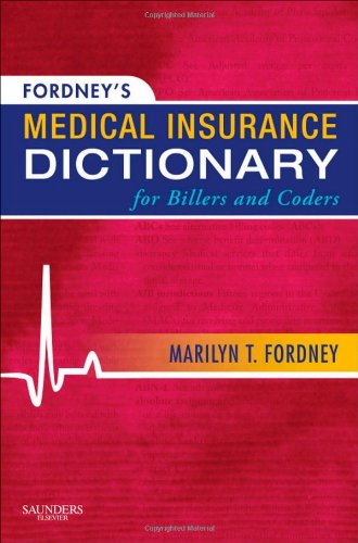 Fordney's Medical Insurance Dictionary for Billers and Coders: 1ed