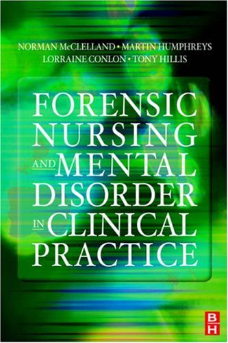 Forensic Nursing and Mental Disorder: Clinical Practice 1ed