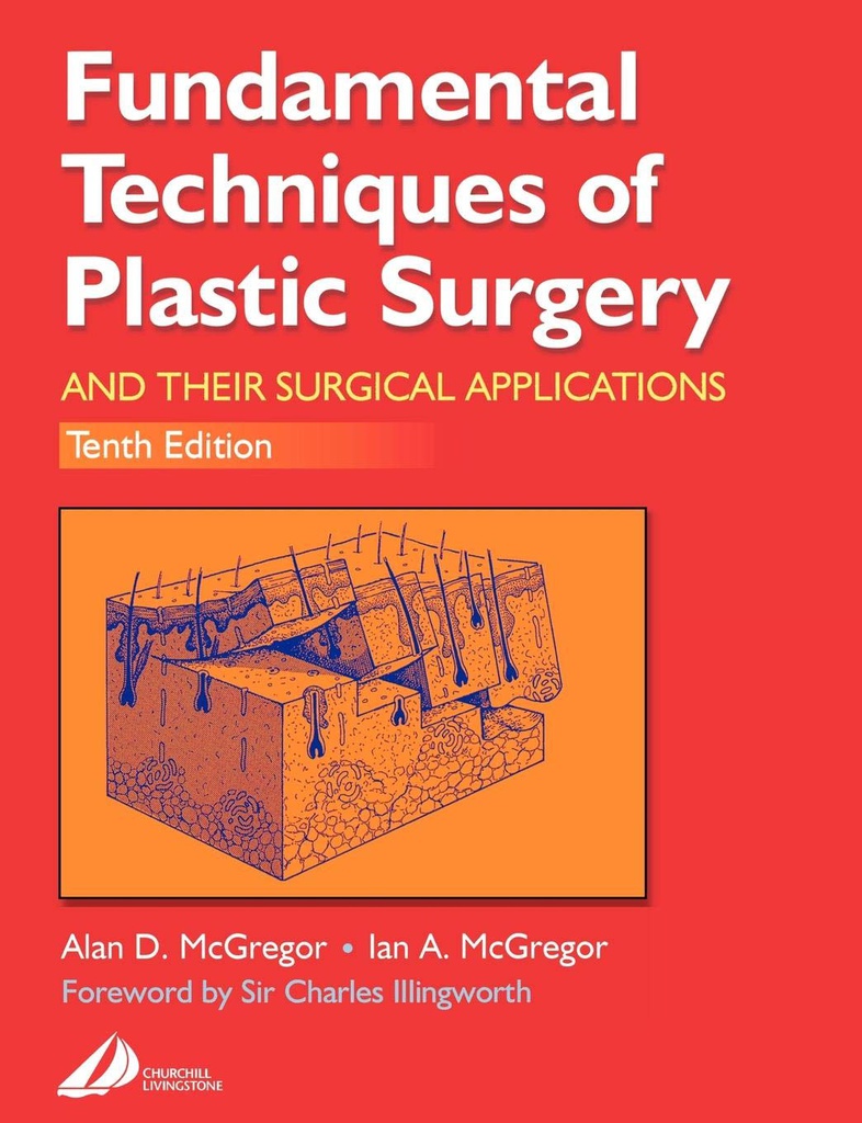 Fundamental Techniques of Plastic Surgery: And Their Surgical Applications 10ed