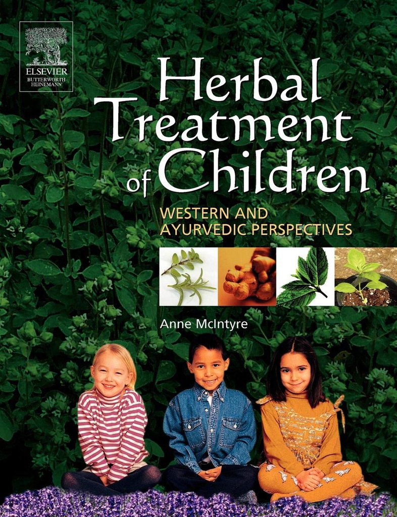 Herbal Treatment of Children: Western and Ayurvedic Perspectives 1ed