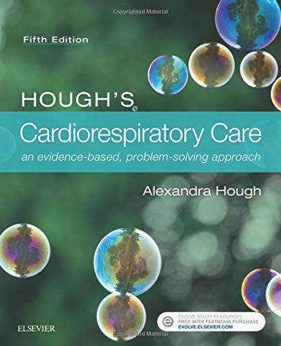 Hough’s Cardiorespiratory Care: an evidence-based, problem-solving approach 5ed