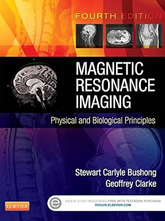 Magnetic Resonance Imaging: Physical and Biological Principles 4ed