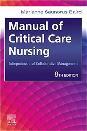 Manual of Critical Care Nursing: Interprofessional Collaborative Management 8ed