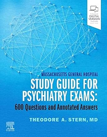 Massachusetts General Hospital Study Guide for Psychiatry Exams: 600 Questions and Annotated Answers 1ed