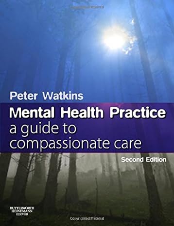 Mental Health Practice: A guide to compassionate care 2ed