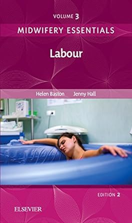 Midwifery Essentials: Labour: VOL 3 2ed