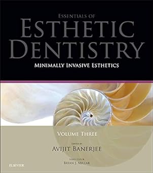 Minimally Invasive Esthetics: Essentials in Esthetic Dentistry Series 1ed