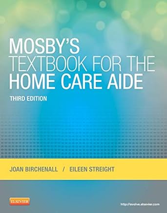 Mosby's Textbook for the Home Care Aide: 3ed